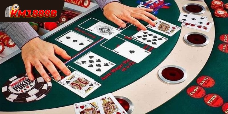 Bí kíp đánh poker tại KM1888B