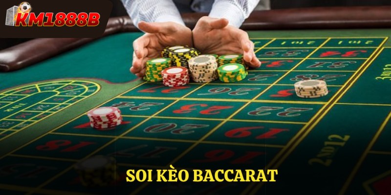 Soi Kèo Baccarat Cùng KM1888B Cách Giúp Bạn Thắng Lớn