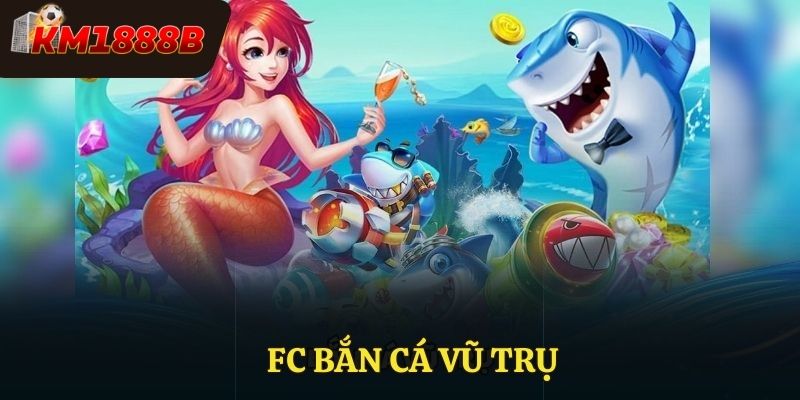 FC bắn cá vũ trụ